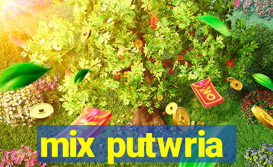 mix putwria